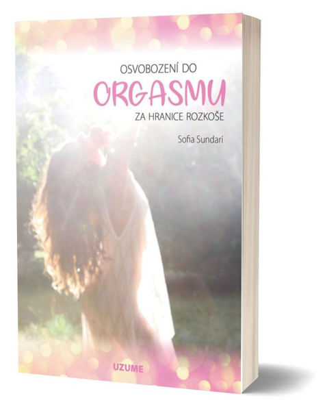 Obrázek Osvobození do orgasmu – Za hranice rozkoše Sofia Sundari